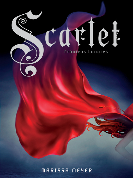 Title details for Scarlet by Marissa Meyer - Available